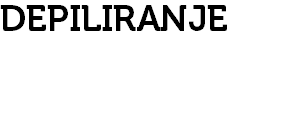 DEPILIRANJE 